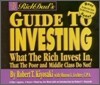 Rich Dad's Guide to Investing: What the Rich Invest in That the Poor and Middle Class Do Not!