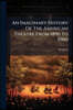 An Imaginary History Of The American Theatre From 1890 To 1900