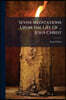 Seven Meditations Upon The Life Of ... Jesus Christ