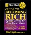 Rich Dad's Guide to Becoming Rich Without Cutting Up Your Credit Cards