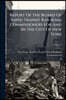 Report Of The Board Of Rapid Transit Railroad Commissioners For And In The City Of New York; Volume 1