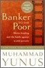 Banker to the Poor: Micro-Lending and the Battle Against World Poverty