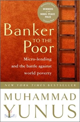 Banker to the Poor: Micro-Lending and the Battle Against World Poverty