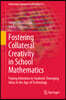 Fostering Collateral Creativity in School Mathematics: Paying Attention to Students' Emerging Ideas in the Age of Technology