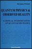 Quantum Physics and Observed Reality: A Critical Interpretation of Quantum Mechanics