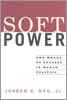 Soft Power: The Means to Success in World Politics