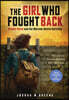 The Girl Who Fought Back: Vladka Meed and the Warsaw Ghetto Uprising (Scholastic Focus)