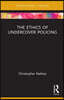 Ethics of Undercover Policing