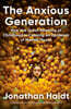 The Anxious Generation: How the Great Rewiring of Childhood Is Causing an Epidemic of Mental Illness