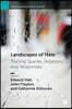 Landscapes of Hate: Tracing Spaces, Relations and Responses