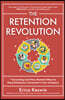 The Retention Revolution: 7 Surprising (and Very Human!) Ways to Keep Employees Connected to Your Company
