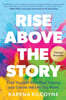 Rise Above the Story
