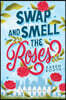 Swap and Smell the Roses: A Spicy Forced Proximity Enemies to Lovers Small Town Romance