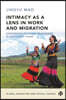 Intimacy as a Lens on Work and Migration: Experiences of Ethnic Performers in Southwest China