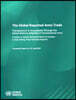 Unoda Occasional Papers No. 39: The Global Reported Arms Trade: Transparency in Armaments Through the United Nations Register of Conventional Arms - A