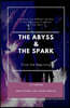 The Abyss & The Spark: From the Beginning