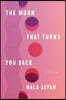 The Moon That Turns You Back: Poems