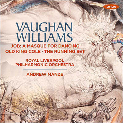 Andrew Manze 본 윌리엄스: 무용가면극 '욥', 발레 '노왕 콜', 관현악 춤곡 '러닝 셋' (Vaughan Williams: Job, Old King Cole & The Running Set)