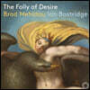 Ian Bostridge / Brad Mehldau 브래드 멜다우 & 이안 보스트리지 가곡 연주집 (The Folly of Desire)