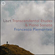 Francesco Piemontesi 리스트: 초절기교 연습곡 S.139, 피아노 소나타 B단조 S.178 (Liszt: Transcendental Etudes &amp; Piano Sonata)