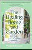 The Healing Home and Garden: Reimagining Spaces for Optimal Wellbeing