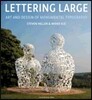 Lettering Large: The Art and Design of Monumental Typography