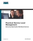 Practical Service Level Management: Delivering High-Quality Web-Based Services