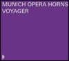 Munich Opera Horns (뮌헨 오페라 호른) - Voyager