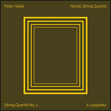 Nordic String Quartet 하이제: 현악사중주 1~3번 (Peter Heise: String Quartets Vol. 1)