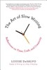 The Art of Slow Writing: Reflections on Time, Craft, and Creativity
