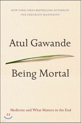 Being Mortal: Medicine and What Matters in the End