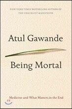 Being Mortal: Medicine and What Matters in the End