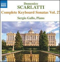 Sergio Gallo 도메니코 스카를라티: 건반소나타 전곡 작품 27집 (Scarlatti: Complete Keyboard Sonatas, Vol. 27)