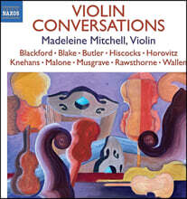 Madeleine Mitchell 바이올린과의 대화들 - 현대 영국 작곡가들의 바이올린 소나타 작품집 (Violin Conversations)
