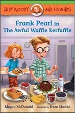 Frank Pearl in the Awful Waffle Kerfuffle