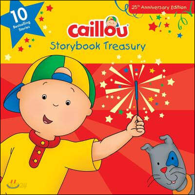 Caillou, Storybook Treasury, 25th Anniversary Edition: Ten Bestselling Stories