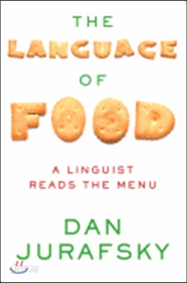 The Language of Food: A Linguist Reads the Menu