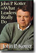 John P Kotter on What Leaders Really Do