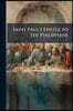 Saint Paul's Epistle to the Philippians: A Revised Text With Introduction, Notes, and Dissertations