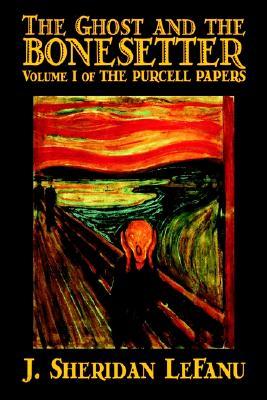 The Ghost and the Bonesetter by Joseph Sheridan Le Fanu, Fiction, Horror