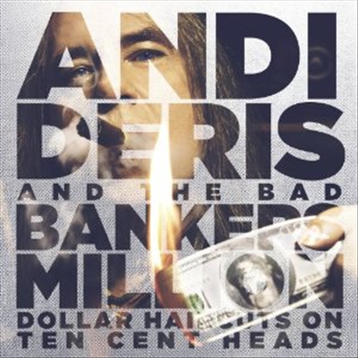 Andi Deris &amp; The Bad Bankers - Million Dollar Haircuts On Ten Cent Heads (2CD)