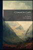 Common Clay: A Novelization Of Cleves Kinkead's Drama