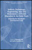 Science, Technology, Engineering, Arts, and Mathematics (STEAM) Education in the Early Years