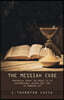 The Messiah Code: Empirical Proof The Bible Is of Supernatural Origin and Time Is Running Out
