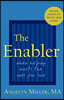 The Enabler: When Helping Hurts the Ones You Love