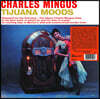 Charles Mingus (찰스 밍거스) - Tijuana Moods [투명 컬러 LP]
