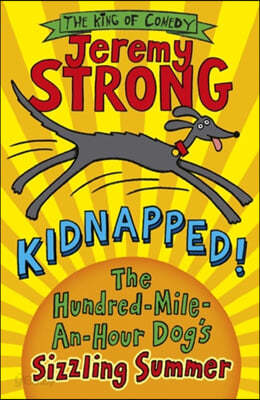 Kidnapped! The Hundred-Mile-an-Hour Dog&#39;s Sizzling Summer