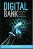 Digital Bank: Strategies to Launch or Become a Digital Bank