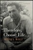 Therefore, Choose Life...: An Autobiography
