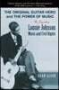 The Original Guitar Hero and the Power of Music: The Legendary Lonnie Johnson, Music, and Civil Rights